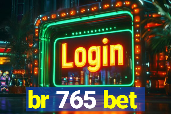 br 765 bet